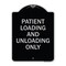 Signmission Patient Loading and Unloading Only Heavy-Gauge Aluminum Architectural Sign, 24" x 18", BS-1824-23339 A-DES-BS-1824-23339 - alternate 1